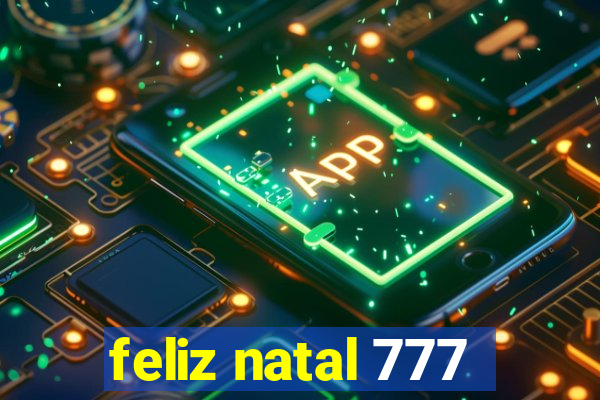 feliz natal 777